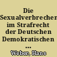Die Sexualverbrechen im Strafrecht der Deutschen Demokratischen Republik und einige Probleme ihrer strafrechtlichen Bekämpfung