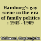 Hamburg's gay scene in the era of family politics : 1945 - 1969