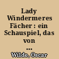 Lady Windermeres Fächer : ein Schauspiel, das von einem guten Weibe handelt ; in deutscher Sprache