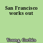 San Francisco works out