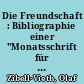 Die Freundschaft : Bibliographie einer "Monatsschrift für die ideale Freundschaft" aus der Weimarer Republik ; die Jahre 1927 - 1933