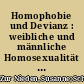 Homophobie und Devianz : weibliche und männliche Homosexualität im Nationalsozialismus